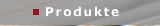 Produkte
